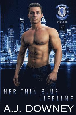 A. J. Downey - Her Thin Blue Lifeline: Indigo Knights Book I, Häftad