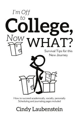 I'm Off to College, Now WHAT? - Survival Tips for this New Journey 1