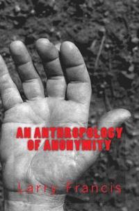 bokomslag An Anthropology of Anonymity