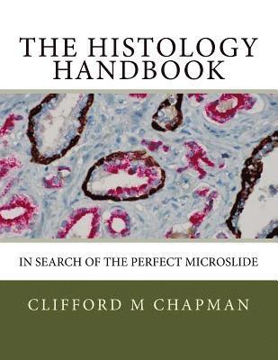 The Histology Handbook: In Search of the Perfect Microslide 1