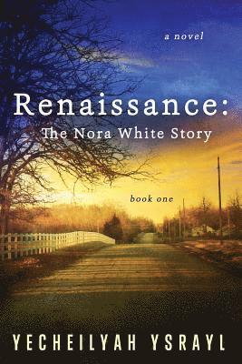bokomslag Renaissance: The Nora White Story