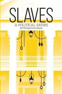 bokomslag Slaves: A Political Satire