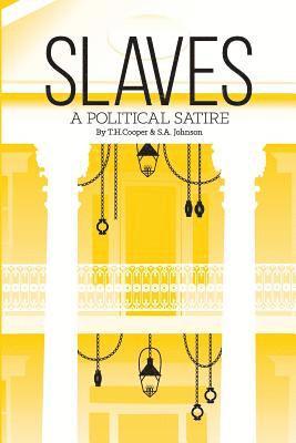 Slaves: A Political Satire 1