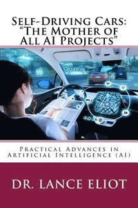 bokomslag Self-Driving Cars: "The Mother of All AI Projects" Practical Advances in Artificial Intelligence (AI)