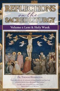 bokomslag Reflections on the Sacred Liturgy - Volume I: Lent & Holy Week