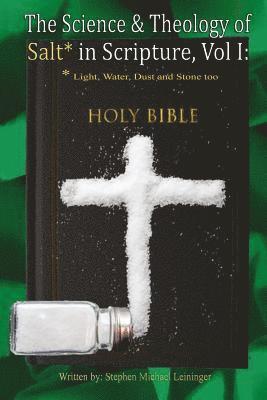 The Science & Theology of Salt* in Scripture: *Light, Water, Dust, and Stone too 1