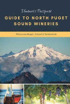 bokomslag Vintners Passport Guide to North Puget Sound Wineries