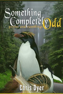 Something Completely Odd: poems and ramblings 1