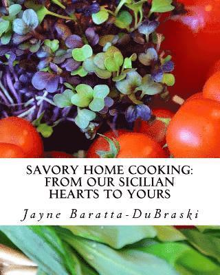 bokomslag Savory Home Cooking: From Our Sicilian Hearts to Yours