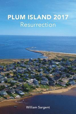 William Sargent - Plum Island 2017: The Resurrection, Häftad
