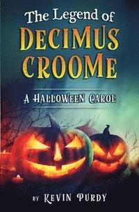 bokomslag Legend of Decimus Croome