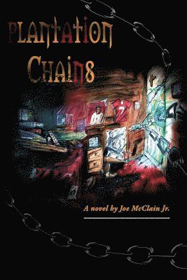 Joe McClain Jr - Plantation Chains, Häftad