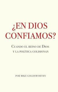 bokomslag ¿En Dios confiamos?: Cuando el reino de Dios y la política colisionan