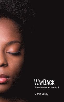 WayBack: Short Stories for the Soul 1