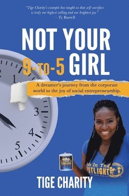 bokomslag Not Your 9-to-5 Girl: A dreamer's journey from the corporate jungle to the joy of social entrepreneurship