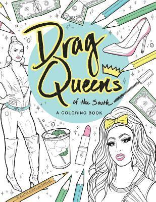 Drag Queens of the South: A Coloring Book 1