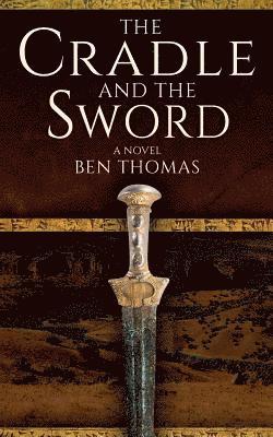 Ben Thomas - Cradle and the Sword, Häftad