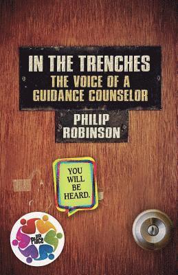 Philip Robinson - In the Trenches The Voice of A Guidance Counselor, Häftad