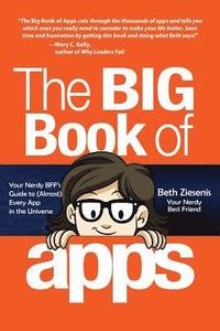 bokomslag The Big Book of Apps: Your Nerdy BFF's Guide to (Almost) Every App in the Universe