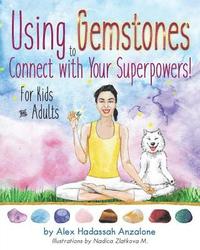 bokomslag Using Gemstones to Connect with Your Superpowers