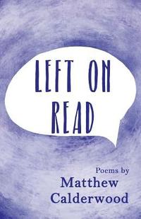 bokomslag Left on Read: Poems by Matthew Calderwood