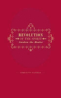 bokomslag Revolution of the Spirit: Awaken the Healer: An Invitation to Radical Healing