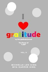 bokomslag I Heart Gratitude, Vol. II: The Power of I Am