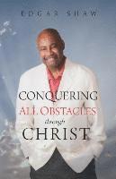 Conquering All Obstacles through Christ 1