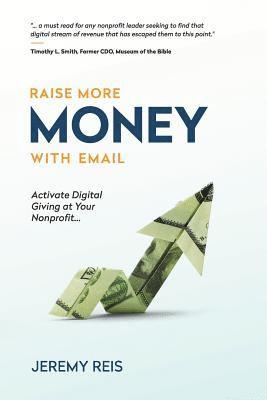 Raise More Money with Email: Activate Digital Giving at Your Nonprofit 1