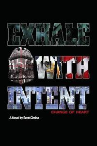 bokomslag Exhale With Intent: Change of Heart