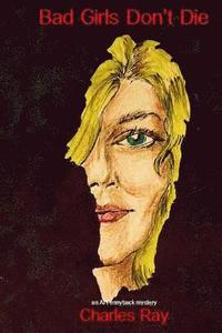 bokomslag Bad Girls Don't Die: an Al Pennyback mystery