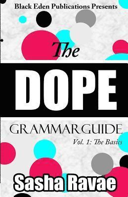 The Dope Grammar Guide: Vol. 1 - The Basics 1
