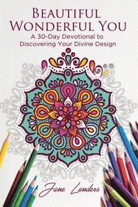 bokomslag Beautiful Wonderful You: A 30-Day Devotional to Discover Your Divine Design