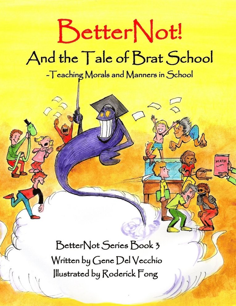 BetterNot! And the Tale of Brat School 1