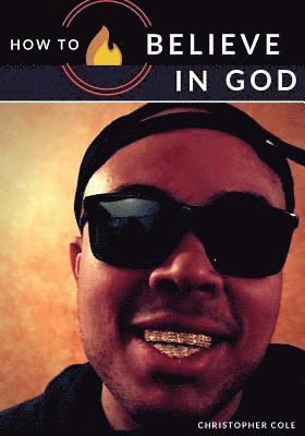 Christopher Cole - How to Believe in God, Häftad