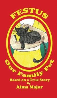 bokomslag Festus, Our Family Pet: Based on a True Story