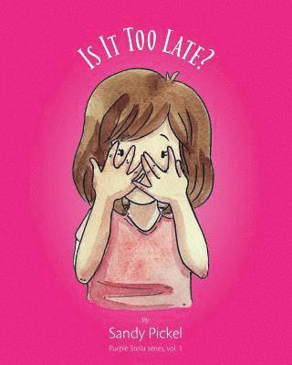 Sandy Pickel - Is It Too Late?, Häftad