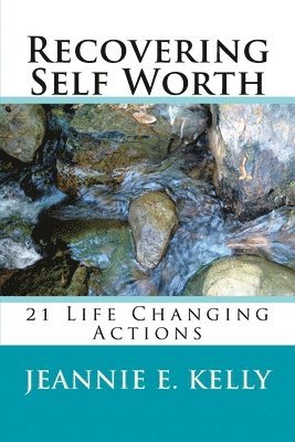 bokomslag Recovering Self-Worth: 21 Life Changing Actions