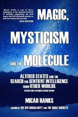 Micah A Hanks, Vance Pollock - Magic, Mysticism and the Molecule: Altered States and the Search for Sentient Intelligence from Other Worlds, Häftad