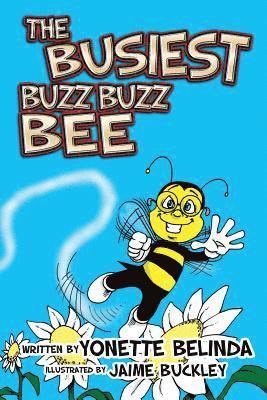 The Busiest Buzz Buzz Bee 1