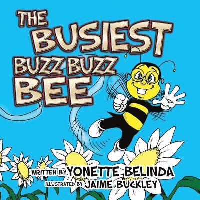 The Busiest Buzz Buzz Bee 1