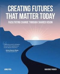 bokomslag Creating Futures that Matter Today