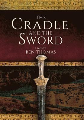 Ben Thomas - Cradle and the Sword, Inbunden