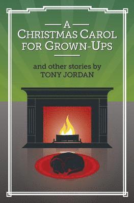 A Christmas Carol for Grown-Ups and Other Stories 1