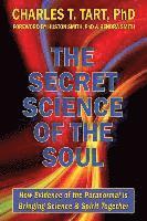 bokomslag The Secret Science of the Soul: How Evidence of the Paranormal is Bringing Science & Spirit Together