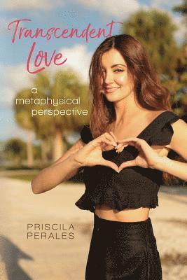 Transcendent Love: A Metaphysical Perspective 1