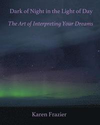 bokomslag Dark of Night in the Light of Day: The Art of Interpreting Your Dreams