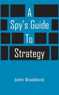 bokomslag A Spy's Guide To Strategy