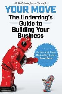 bokomslag Your Move: The Underdog's Guide to Building Your Business
