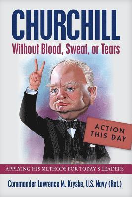 bokomslag Churchill Without Blood, Sweat, or Tears